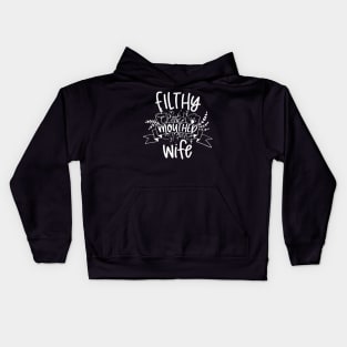 Filthy Mouthed Wife Kids Hoodie